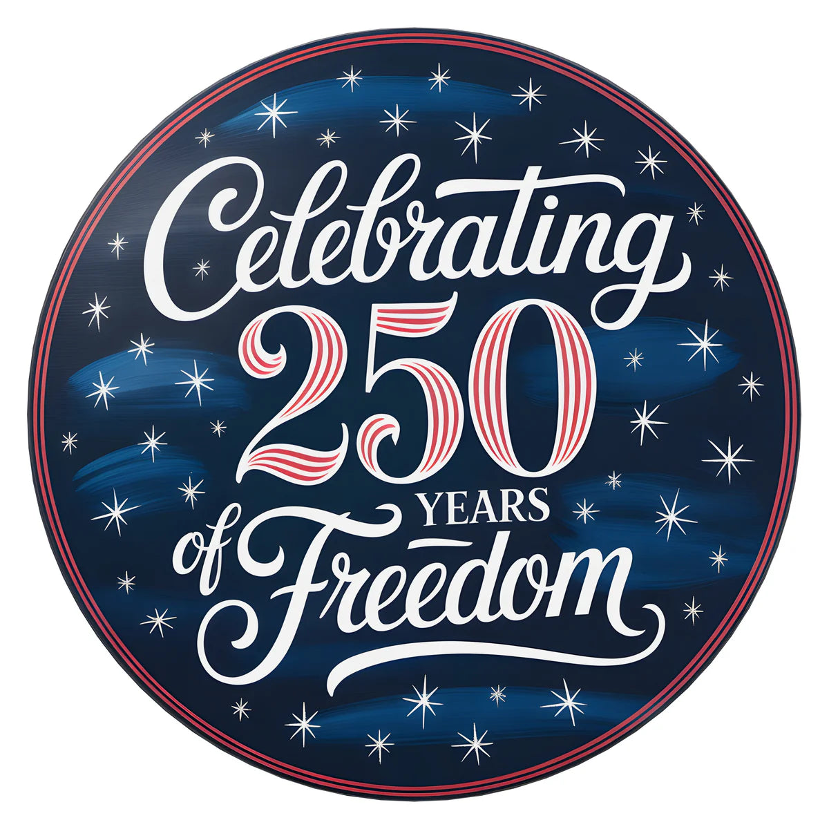 11 3/4" Round Waterproof PVC Sign: Celebrating 250 Years of Freedom