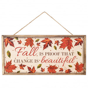 12" Wooden Sign: Fall Is Proof That Change Is Beautiful
